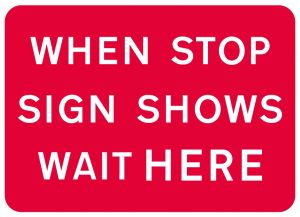 When Stop Sign Shows Wait Here Road Sign - 1050x750mm Metal Sign