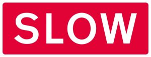 SLOW Road Sign - 1050x450mm Metal Sign