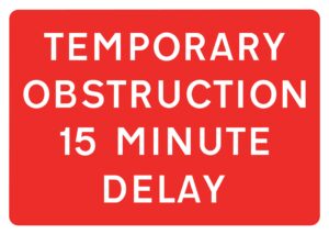 TEMPORARY OBSTRUCTION 15 MINUTE DELAY - 1050MM X 750MM